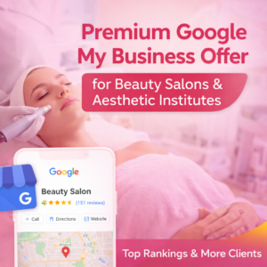 Premium Google My Business Offer for Beauty Salons & Aesthetic Institutes