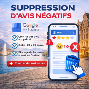 Suppression des avis négatifs Google My Business à Genève
