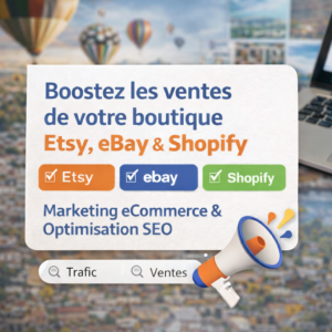 Marketing eCommerce & Optimisation SEO pour Etsy, eBay et Shopify