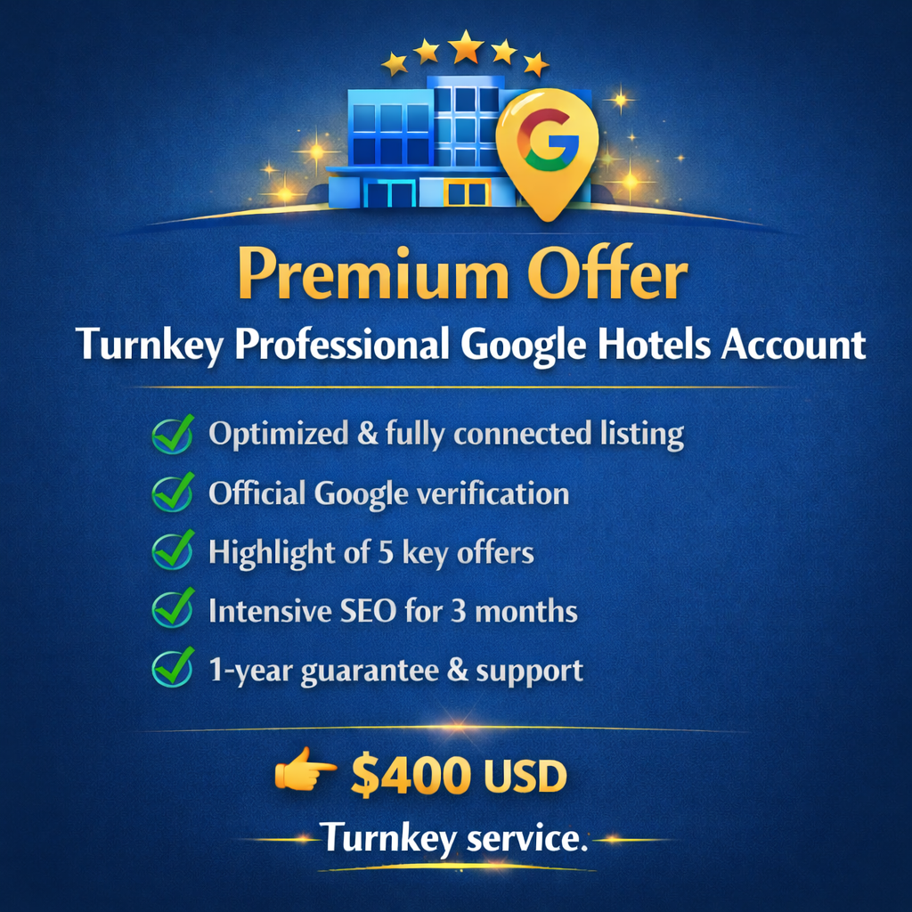 Premium Offer – Turnkey Professional Google Hotels Account
