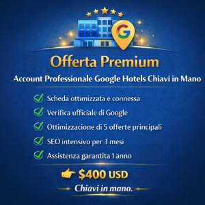 Offerta Premium – Account Professionale Google Hotels Chiavi in Mano