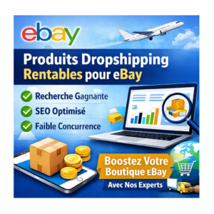 Trouvez des Produits Rentables et Développez Votre eBay