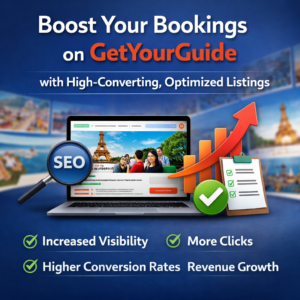 Boost Your GetYourGuide Bookings with High-Converting, Optimized Listings