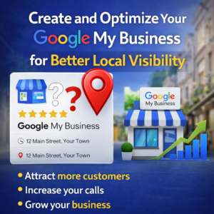 Create and Optimize Your Google My Business for Better Local Visibility