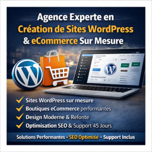 Développement WordPress & eCommerce Sur Mesure