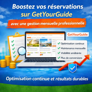 Boostez vos réservations sur GetYourGuide avec une gestion mensuelle professionnelle