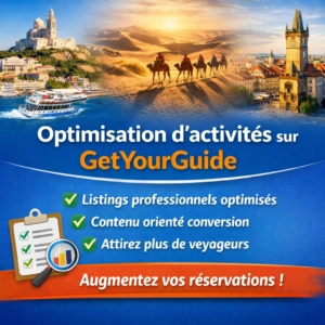 Optimisation professionnelle de vos activités sur GetYourGuide pour augmenter vos réservations