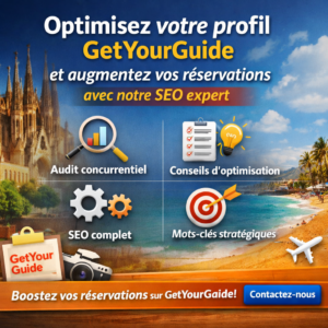 Optimisez votre profil GetYourGuide et augmentez vos réservations avec notre SEO expert