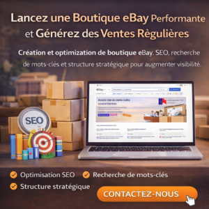 Lancez une Boutique eBay Performante et Générez des Ventes Régulières