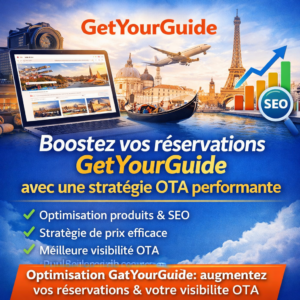 Boostez vos réservations GetYourGuide avec une stratégie OTA performante