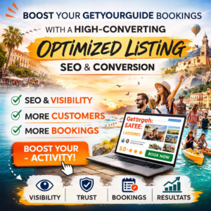 Boost Your GetYourGuide Bookings with a High-Converting Optimized Listing