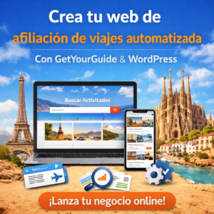 Crea tu web de afiliación de viajes automatizada con GetYourGuide
